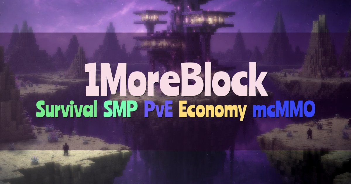 Banner for 1MoreBlock Friendly Survival SMP Since 2011 (1moreblock.com)