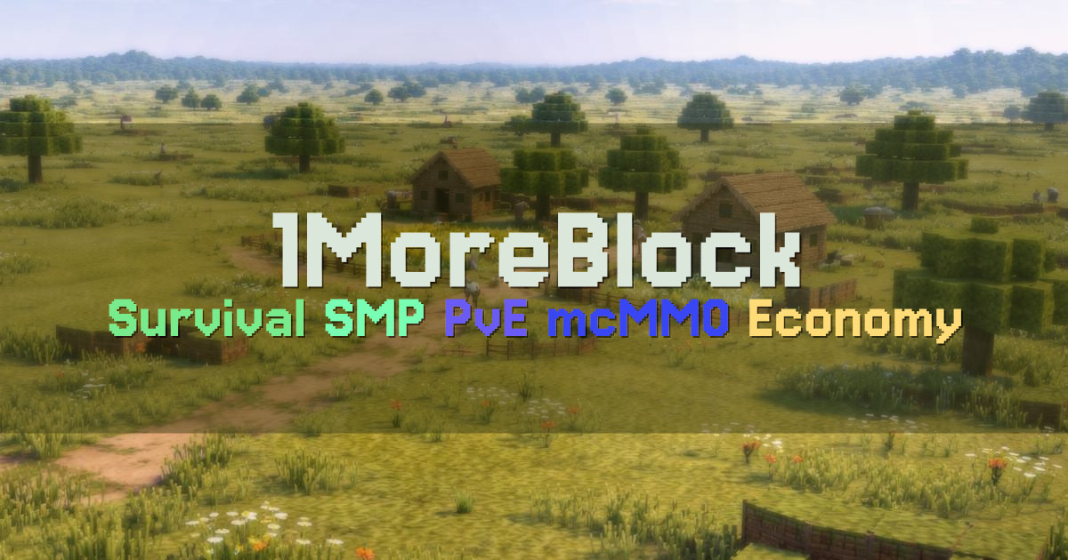 Banner for 1MoreBlock Survival SMP with Jobs and mcMMO (1moreblock.com)