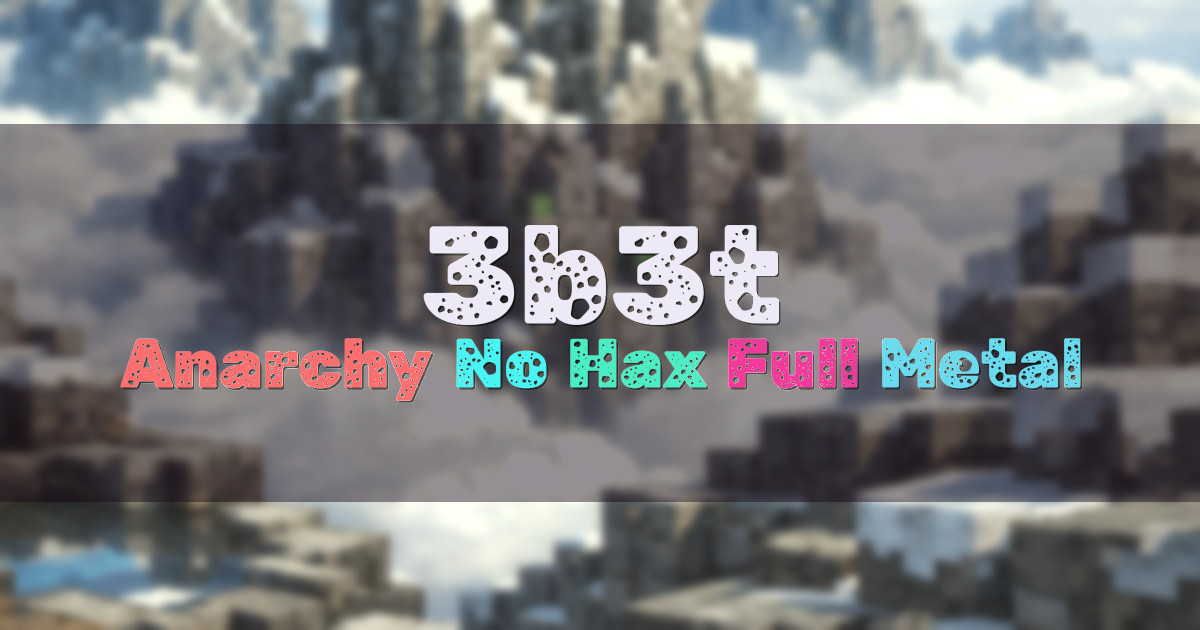Banner for 3b3t Twin Anarchy Servers No Hax and Full Metal (play.3b3tfullmetal.org)
