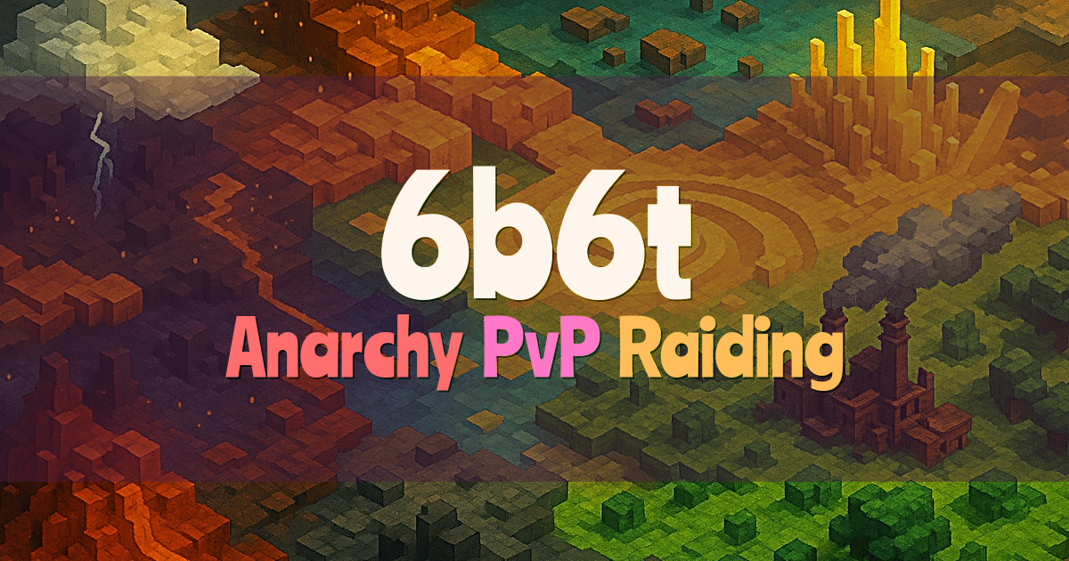 Banner for 6b6t Anarchy Server 1.21 Java and Bedrock
