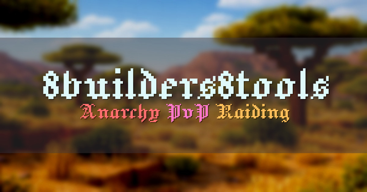 Banner for 8builders8tools No Rules Anarchy PvP (8b8t.me)
