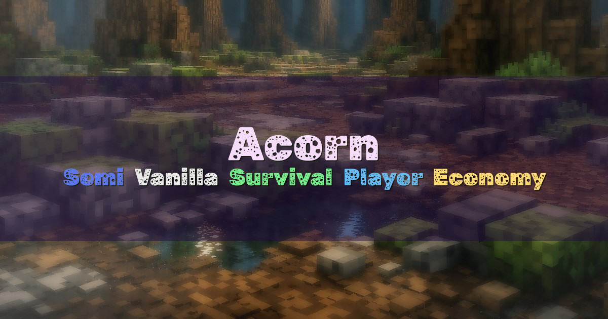 Banner for Acorn Semi Vanilla PvE Survival (play.acornmc.org)