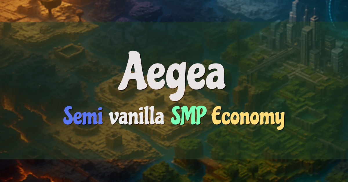 Banner for Aegea Semi Vanilla SMP with Economy Ranks (aegea.mcserver.us)