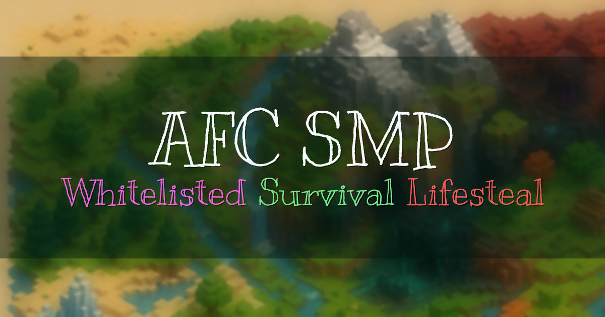 Banner for AFC SMP Whitelisted Lifesteal Survival (afcsmp.mc.gg)