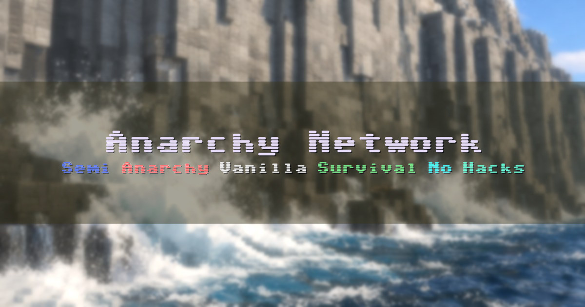 Banner for Anarchy Network Semi Anarchy Vanilla Survival No Hacks (anarchynetwork.net)
