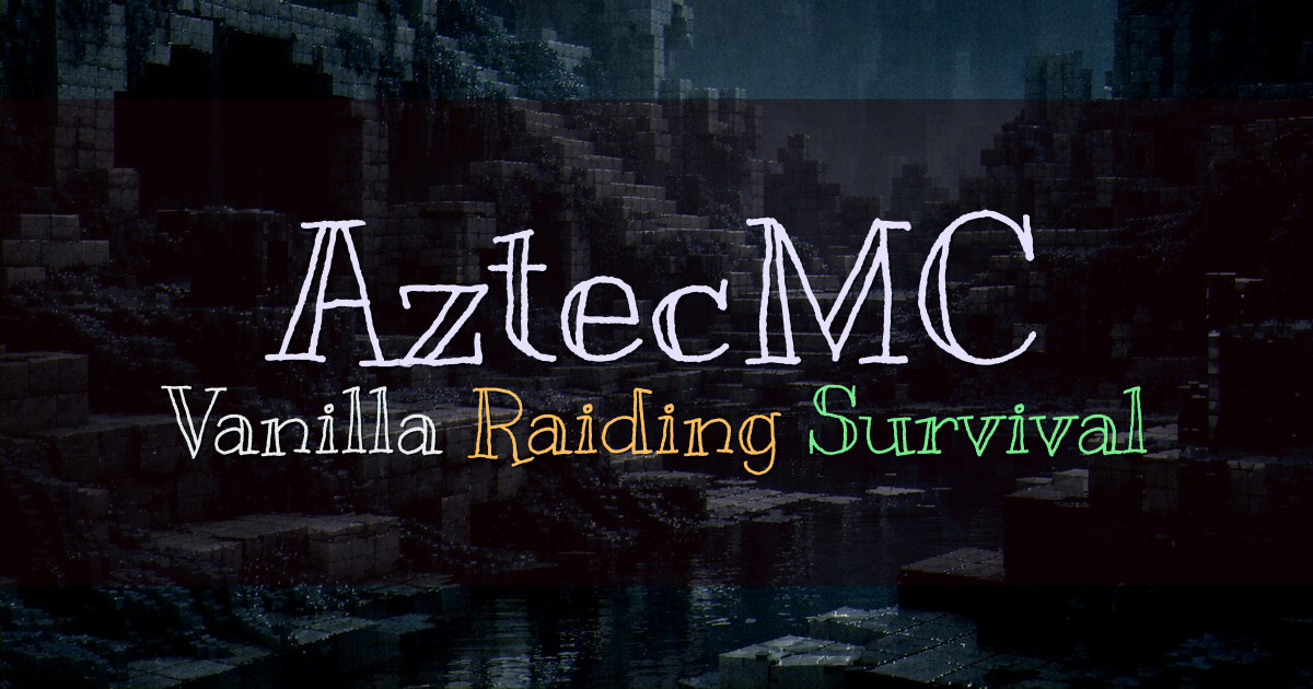 Banner for AztecMC Vanilla Raiding Survival (aztecmc.org)