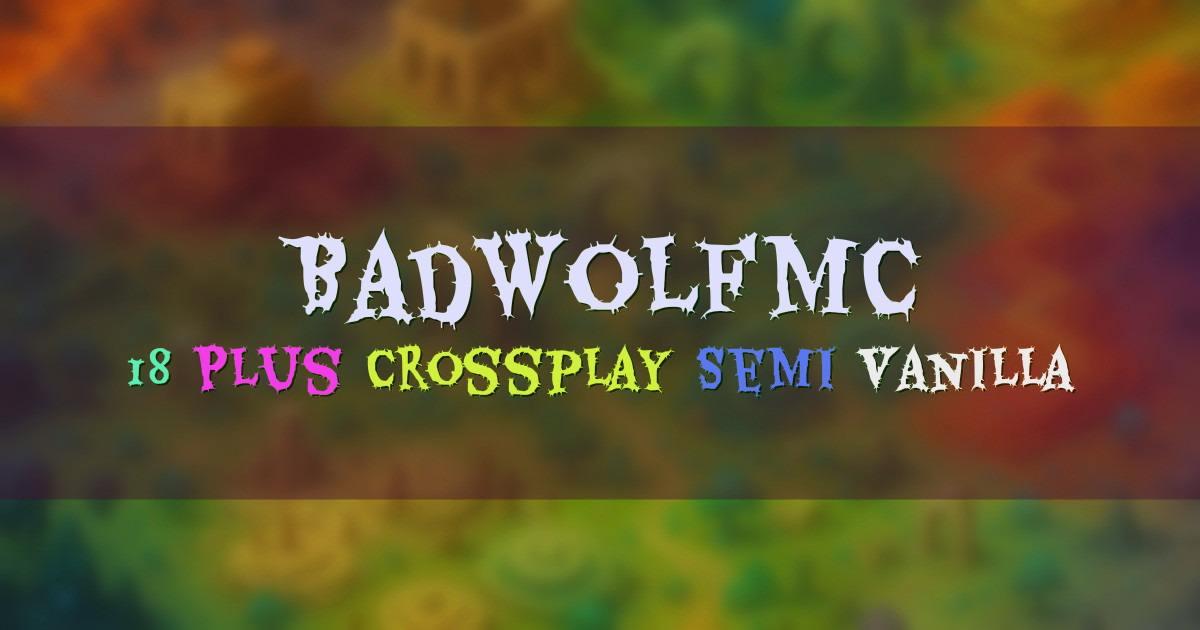 Banner for BadWolfMC 18 Plus Java Bedrock Crossplay Network (play.badwolfmc.com)