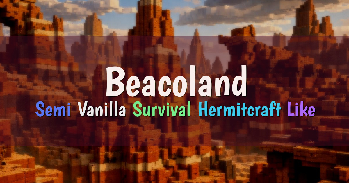 Banner for Beacoland Semi Vanilla Hermitcraft Like Survival (play.beacoland.com)