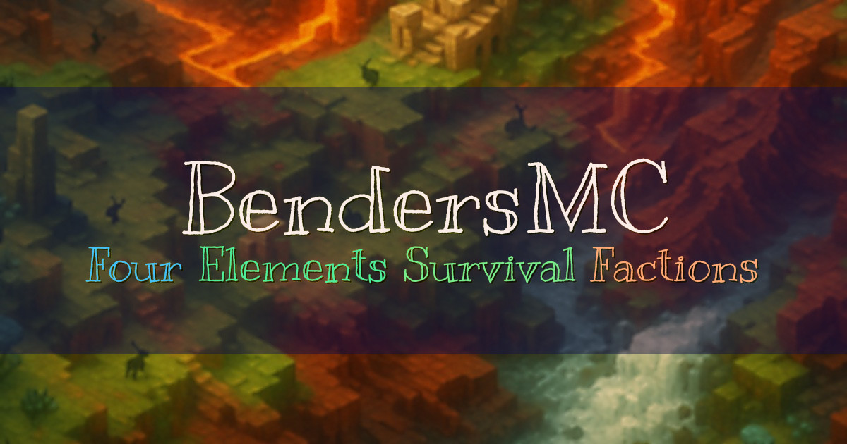 Banner for BendersMC Four Elements Survival and Factions