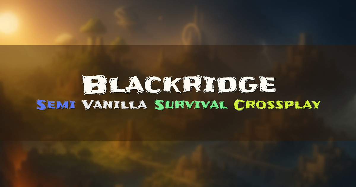 Banner for Blackridge Semi Vanilla Survival With Roots (brdg.shulker)