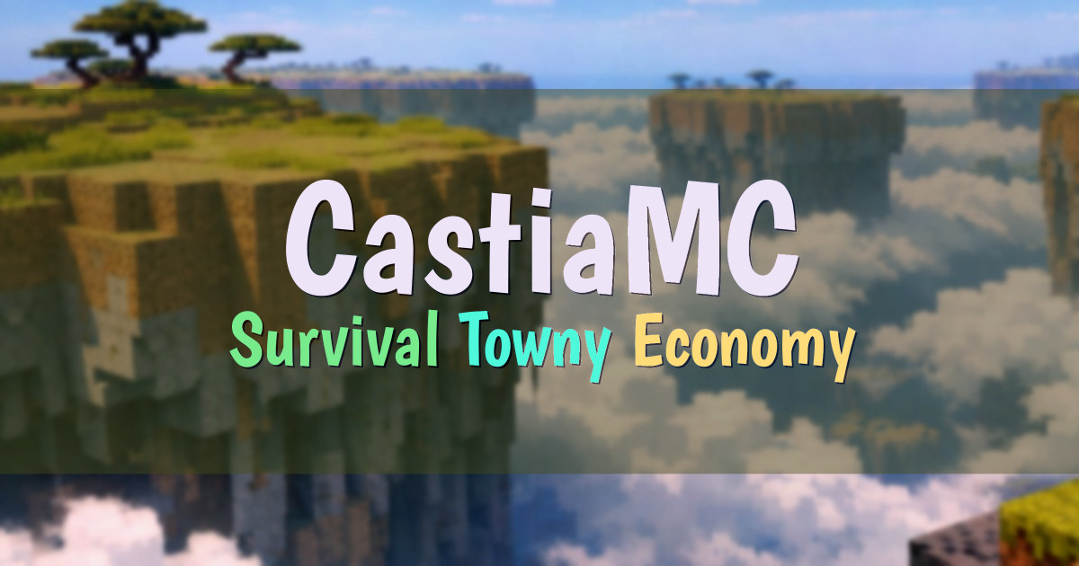 Banner for CastiaMC Enhanced Survival Towny Server