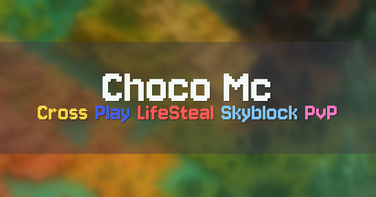 Banner for Choco Mc Cross Play LifeSteal Skyblock PvP (play.chocomc.in)