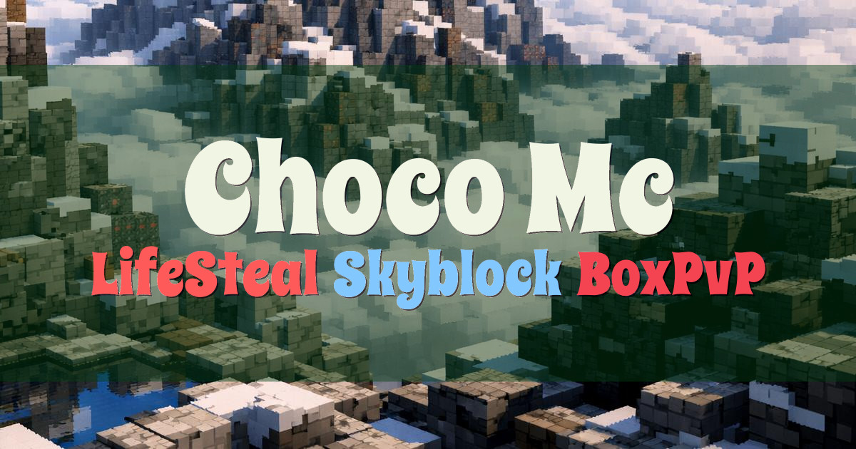 Banner for Choco Mc Crossplay LifeSteal Skyblock BoxPvP PvP