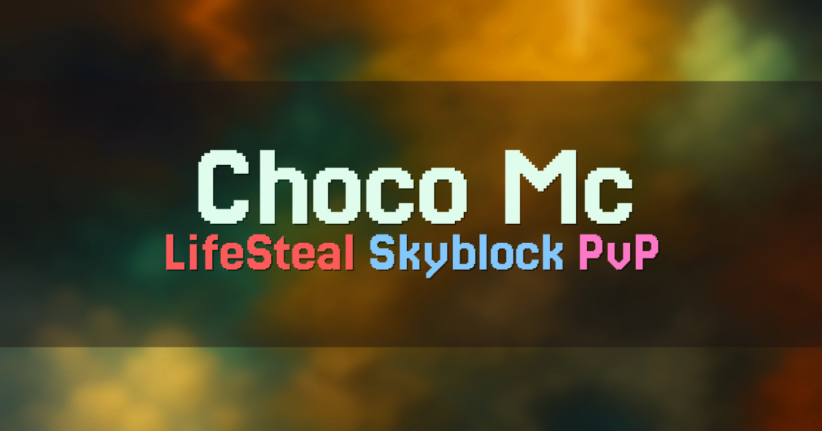 Banner for Choco Mc LifeSteal Skyblock and PvP (play.chocomc.in)