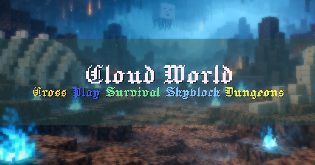 Banner for Cloud World Cross Play Survival Skyblock and Dungeons (hub.cloudworld.gg)