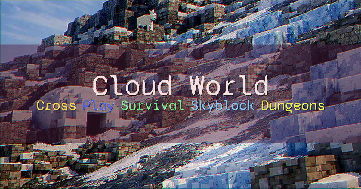 Banner for Cloud World Cross Play Survival Skyblock Dungeons (hub.cloudworld.gg)