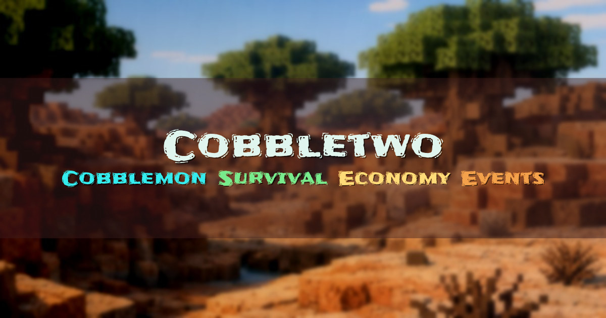 Banner for Cobbletwo Cobblemon Survival with Economy and Events (play.cobbletwo.com)