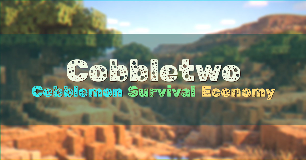Banner for Cobbletwo Cobblemon Survival with Economy (play.cobbletwo.com)