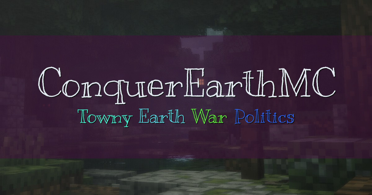 Banner for ConquerEarthMC Towny Earth War and Politics (conquerearthmc.com)