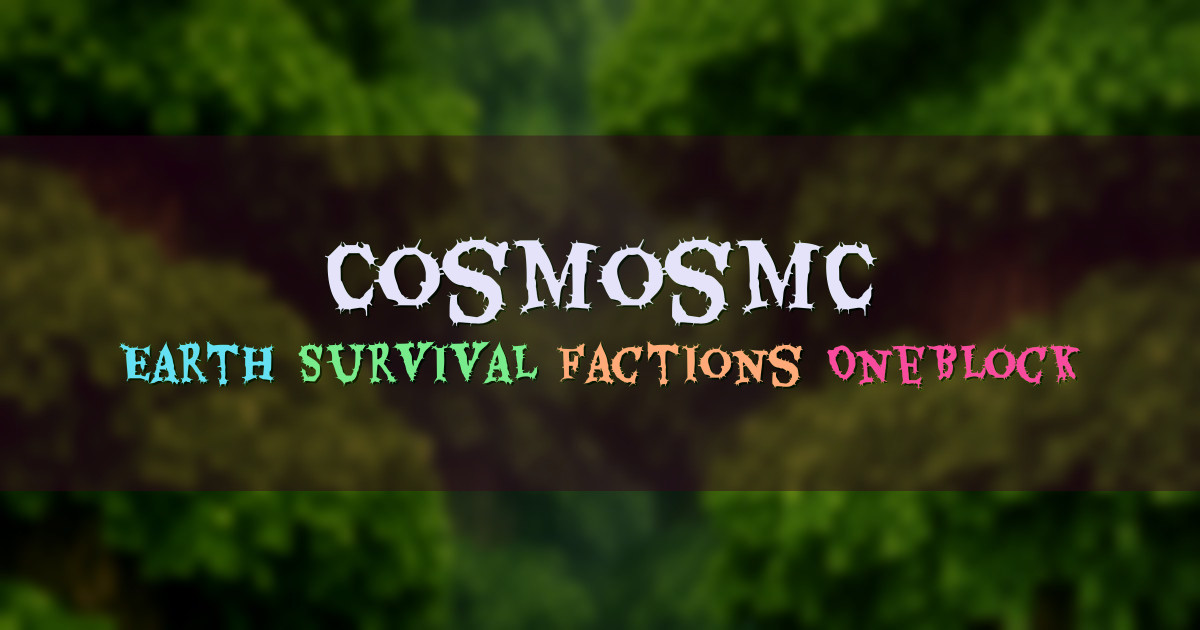 Banner for CosmosMC Earth Survival OneBlock Factions (org.cosmosmc.org)