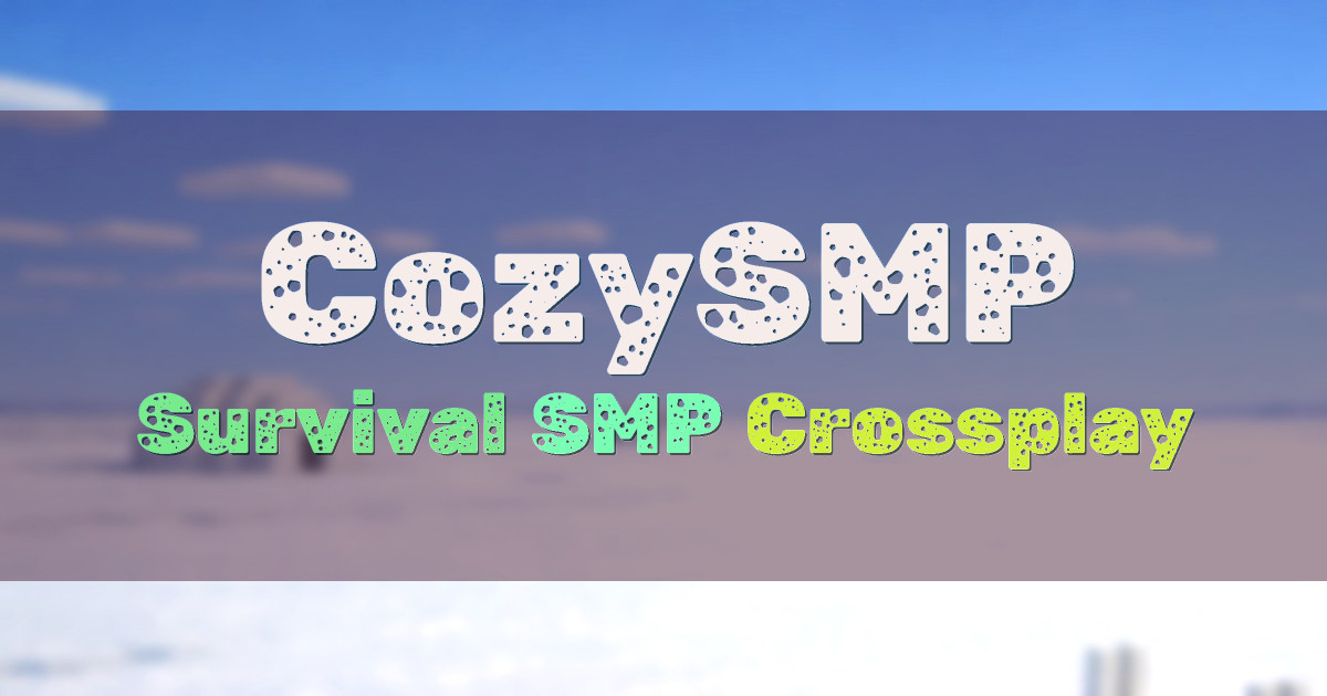 Banner for CozySMP Crossplay Survival SMP (mcs.cozysmp.com)