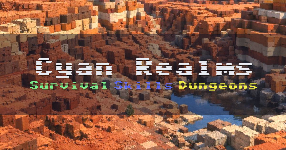 Banner for Cyan Realms Survival Skills and Dungeons (play.cyanrealms.com)