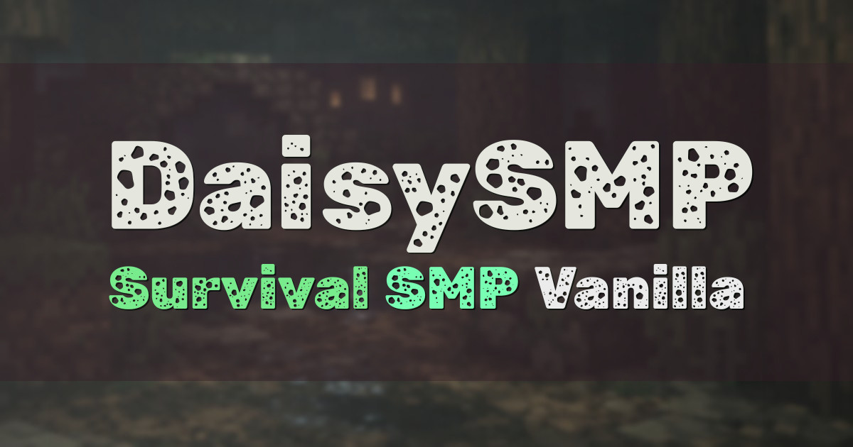 Banner for DaisySMP Vanilla Survival SMP (daisysmp.net)