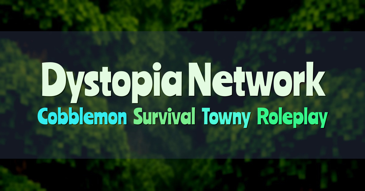 Banner for Dystopia Network Cobblemon 1.7 Survival (mc.dystopia.network)