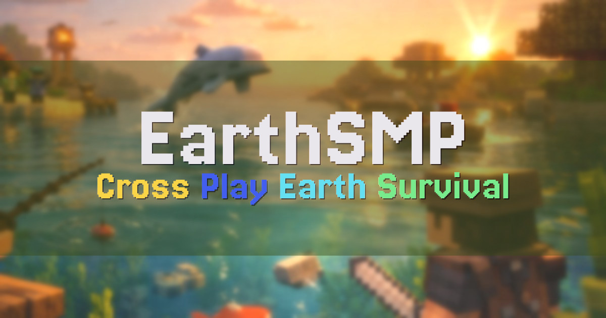 Banner for EarthSMP Cross Play Earth Survival Server (earthsmp.lol)