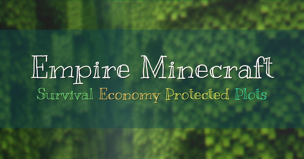 Banner for Empire Minecraft Vanilla Survival with Protected Plots (play.emc.gs)