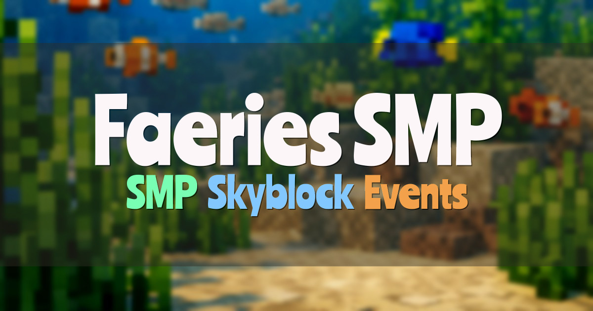 Banner for Faeries SMP Survival and Skyblock (mc.faeriessmp.com)