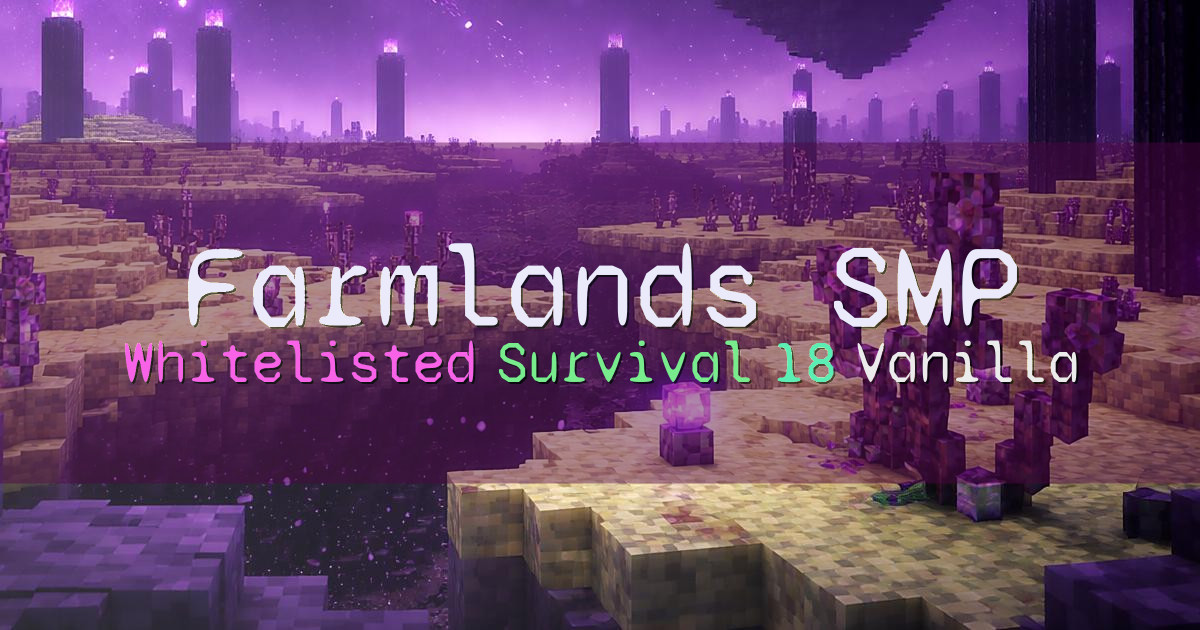 Banner for Farmlands SMP Whitelisted 18 Plus Vanilla Survival (farmland.mcplay.fun)