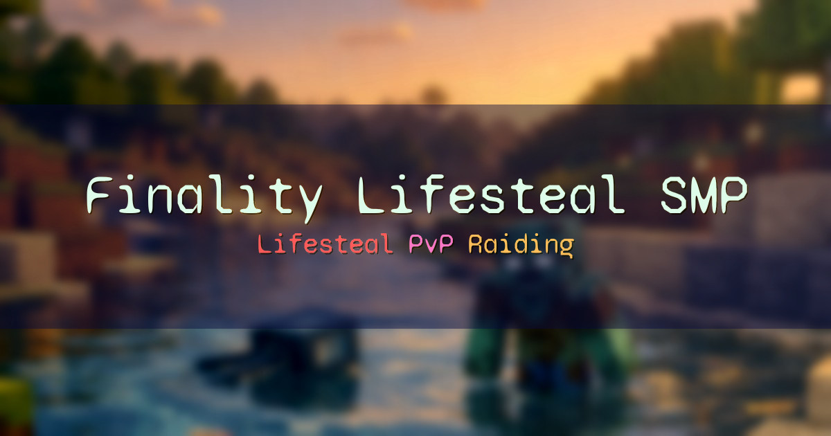 Banner for Finality Lifesteal SMP Mostly Vanilla Lifesteal (finalitylifesteal.org)