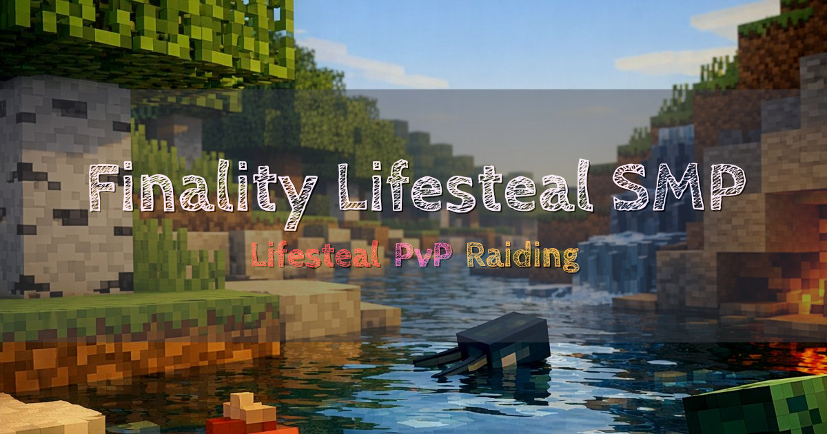 Banner for Finality Lifesteal SMP Mostly Vanilla Lifesteal SMP (finalitylifesteal.org)