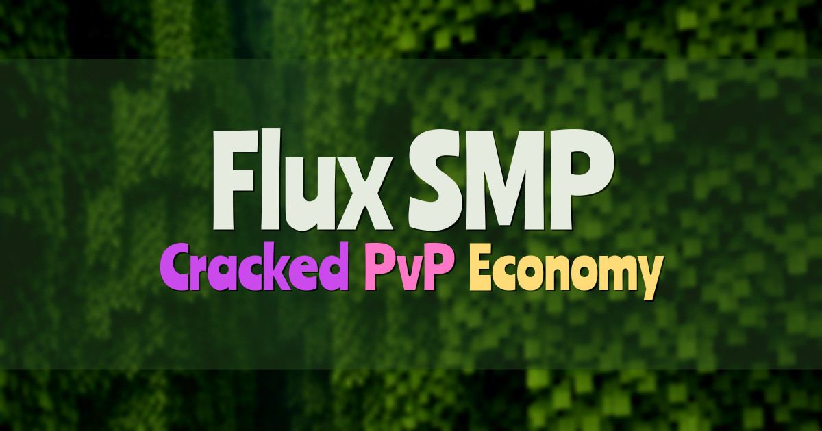 Banner for Flux SMP Cracked DonutSMP Style PvP (days-late.gl.joinmc.link)