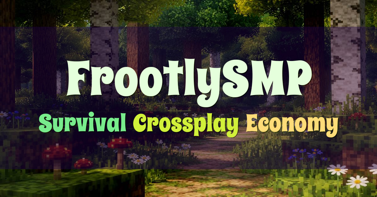 Banner for FrootlySMP Crossplay Survival with Player Economy (play.frootlysmp.net)