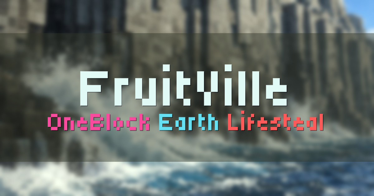 Banner for FruitVille 1.21 Network with OneBlock Earth Survival and LifeSteal (ms.fruitville.org)