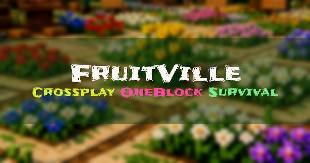 Banner for FruitVille Crossplay OneBlock Earth Survival Network (ms.fruitville.org)