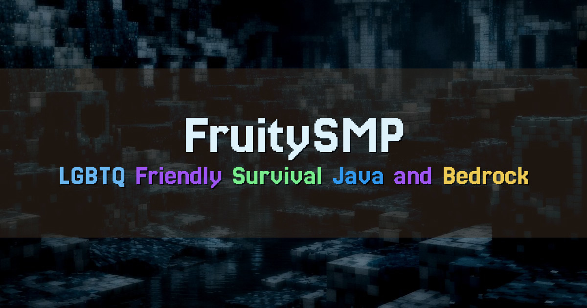 Banner for FruitySMP LGBTQ Friendly Survival Server for Java and Bedrock (play.fruitysmp.com)