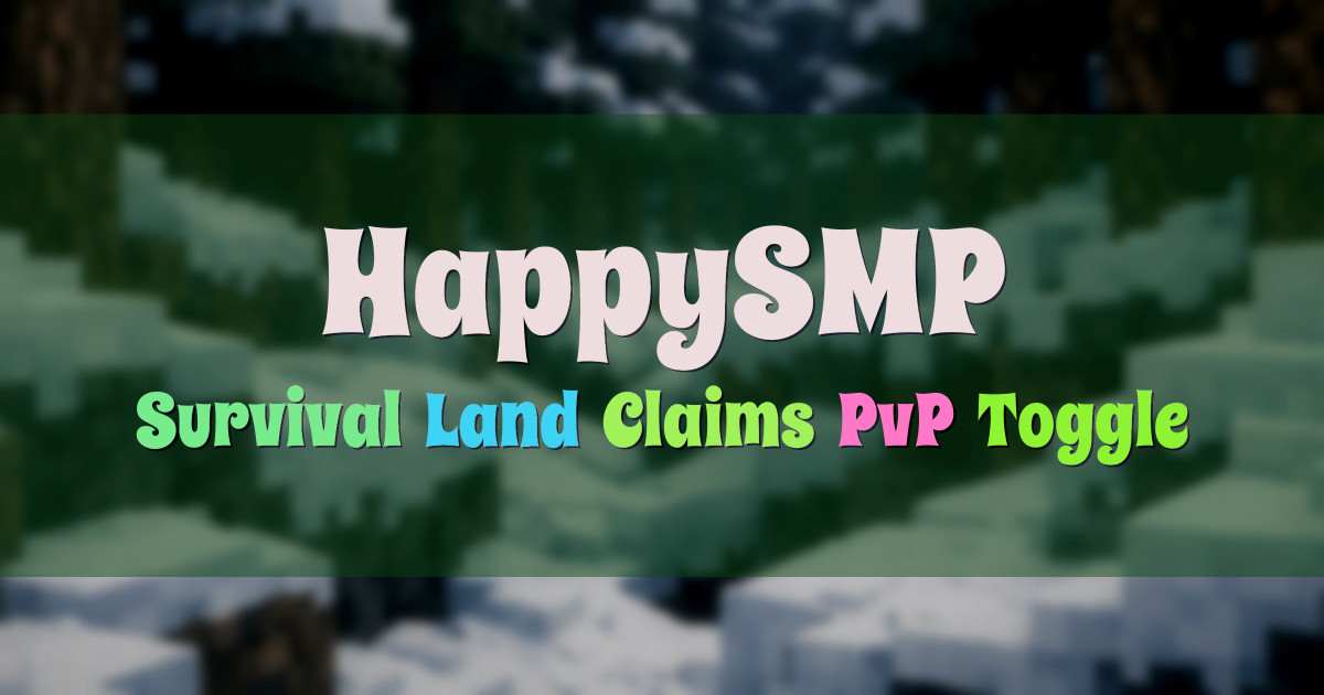 Banner for HappySMP Friendly Survival SMP with Land Claims (play.happysmp.net)