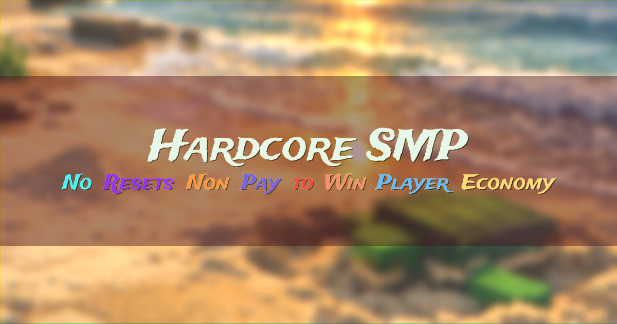 Banner for Hardcore SMP No Resets Non Pay to Win (hardcore-smp.com)