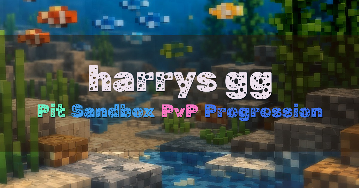 Banner for harrys.gg Pit Sandbox Progression PvP (mcs.harrys.gg)