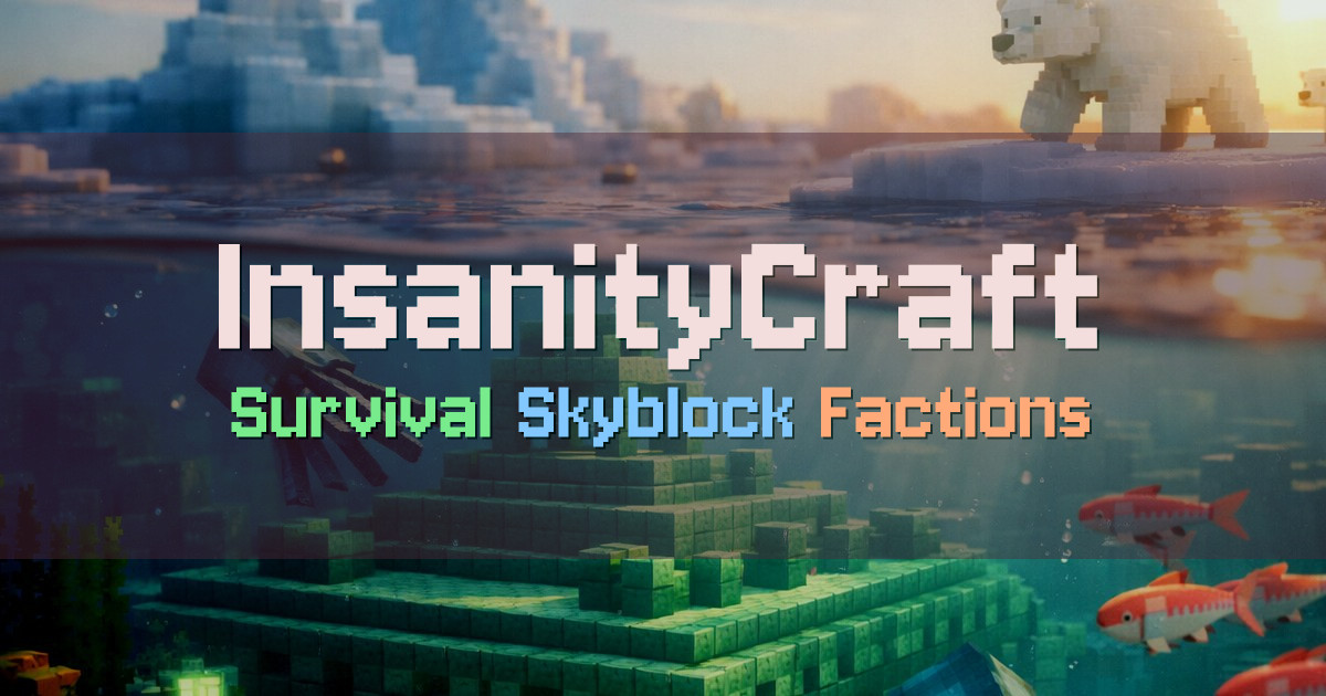 Banner for InsanityCraft Survival Skyblock Factions Network (join.insanitycraft.net)
