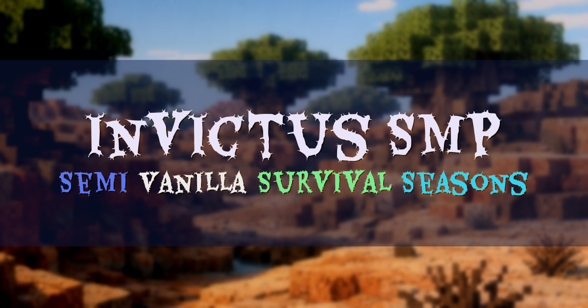 Banner for Invictus SMP Semi Vanilla Seasonal Survival (play.invictusmc.net)