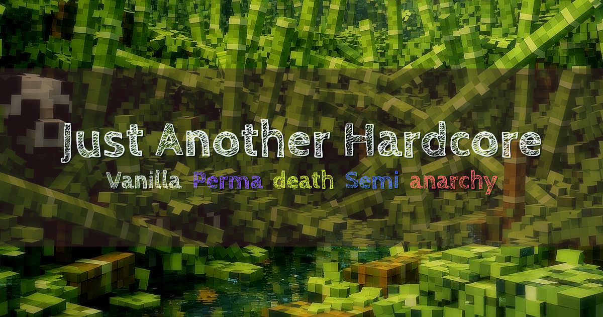 Banner for Just Another Hardcore One Life Vanilla Server (justanotherhardcore.net)