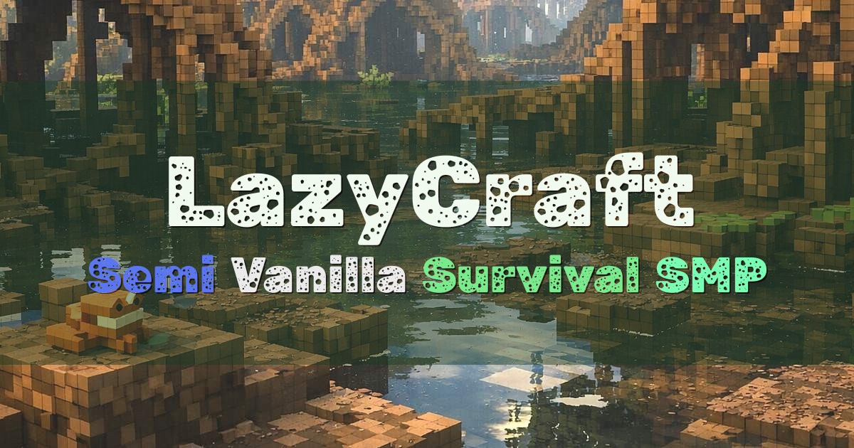 Banner for LazyCraft Semi Vanilla SMP With Free QoL (play.lazycraft.net)