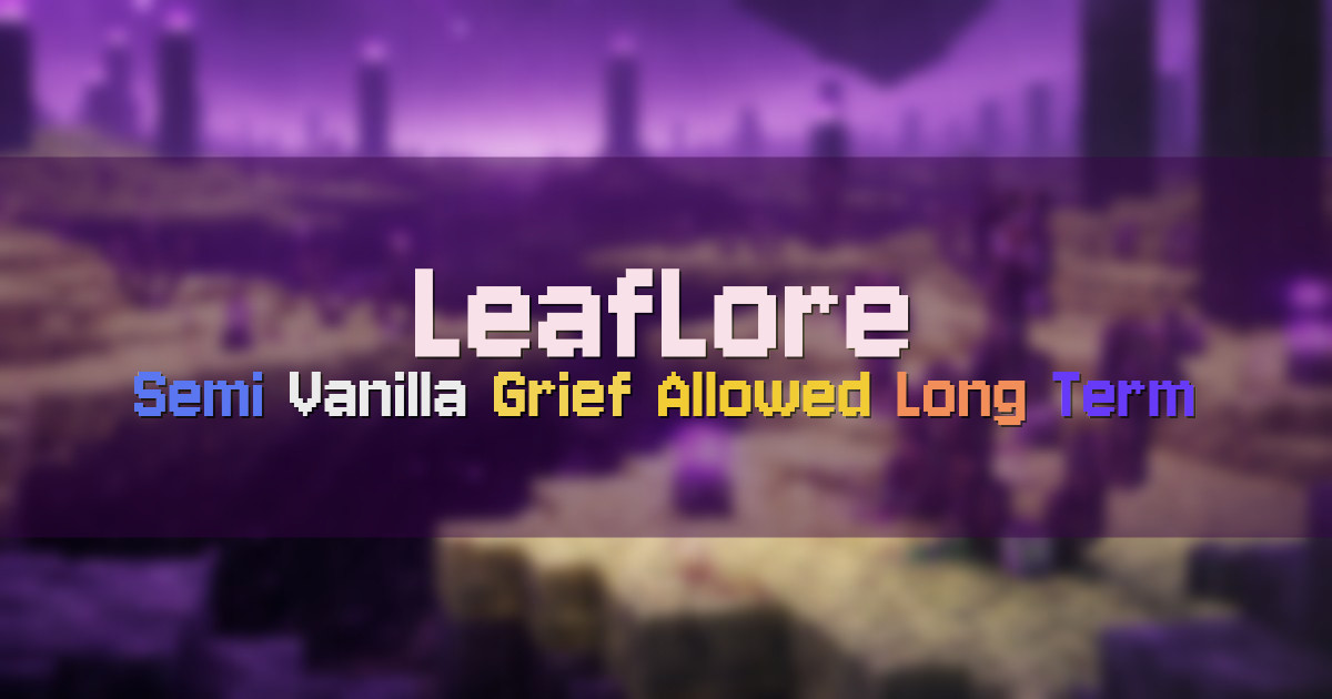 Banner for LeafLore Semi Vanilla Grief Allowed Long Term (mc.leaflore.cc)