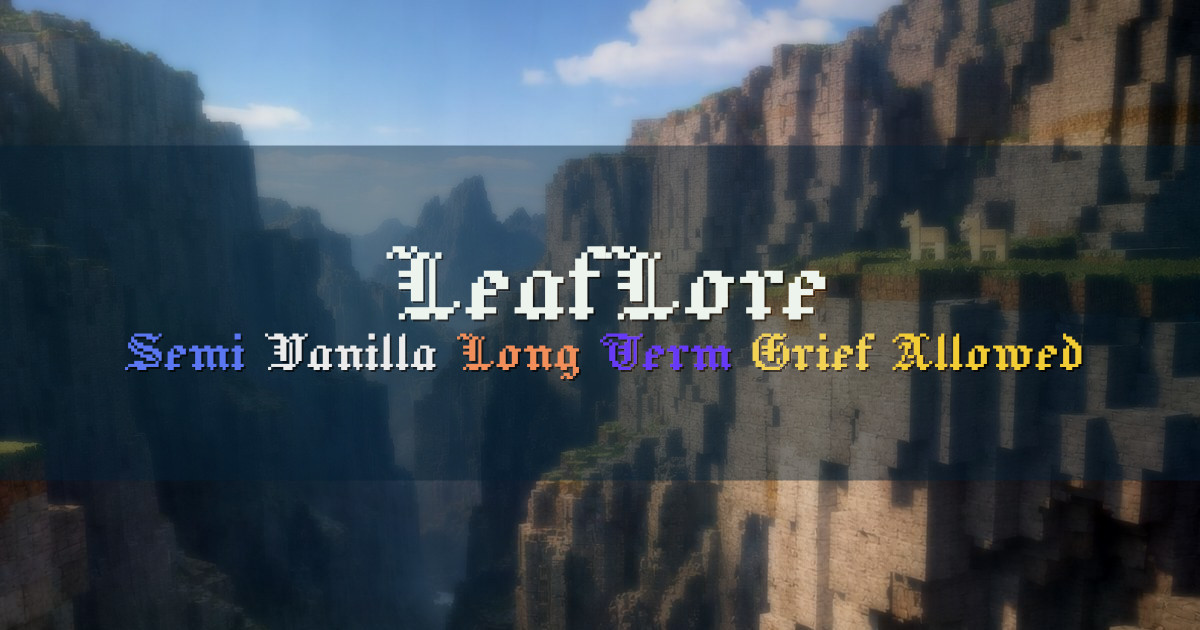 Banner for LeafLore Semi Vanilla Long Term Grief Allowed SMP (mc.leaflore.cc)