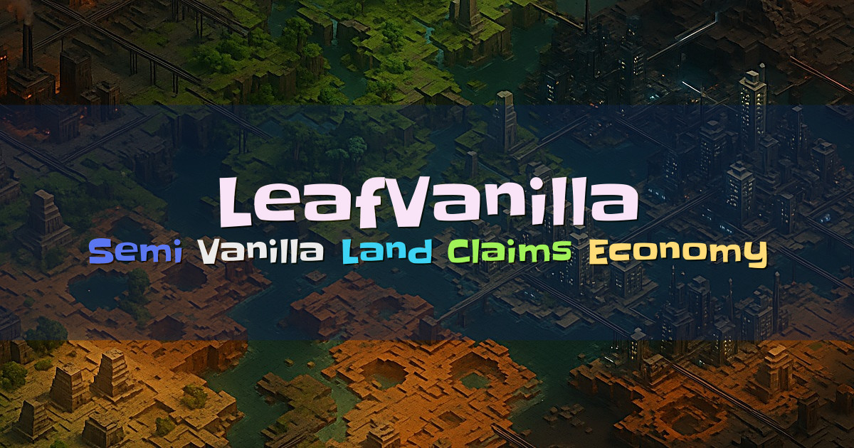 Banner for LeafVanilla Semi Vanilla Survival with Claims and Economy (ms.leafvanilla.net)