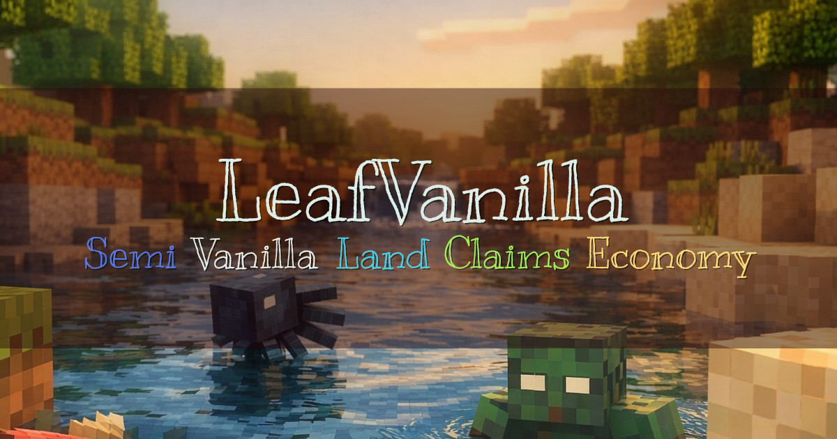 Banner for LeafVanilla Semi Vanilla Survival with Land Claims (ms.leafvanilla.net)